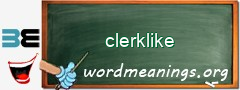 WordMeaning blackboard for clerklike